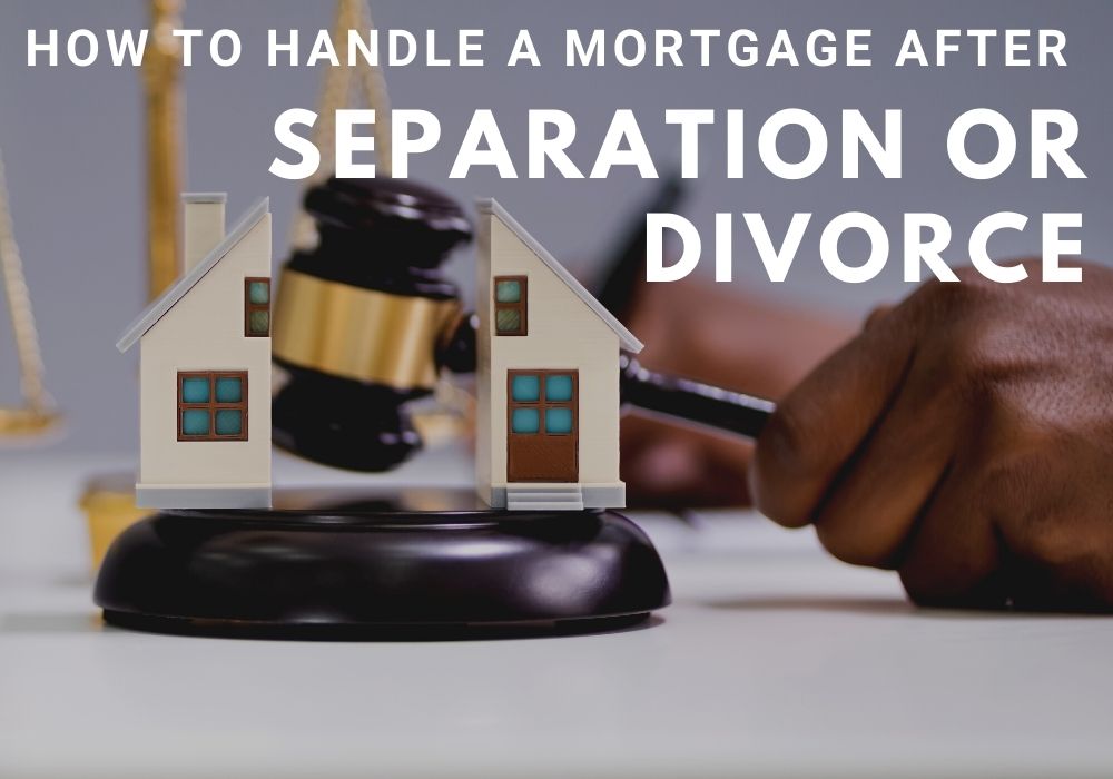 How to Handle a Mortgage After a Separation or Divorce in Barrie, Ontario