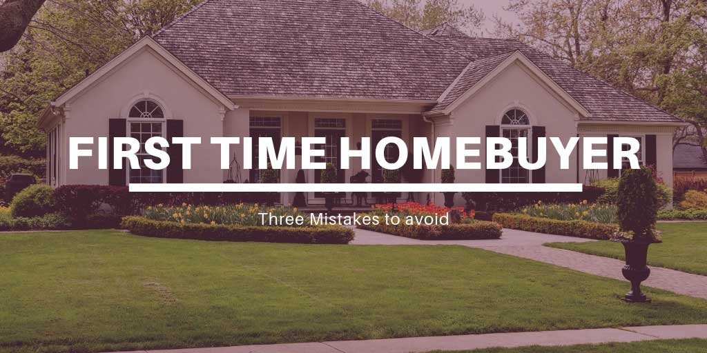 Three Mistakes to Avoid as a First Time Homebuyer in Barrie, ON
