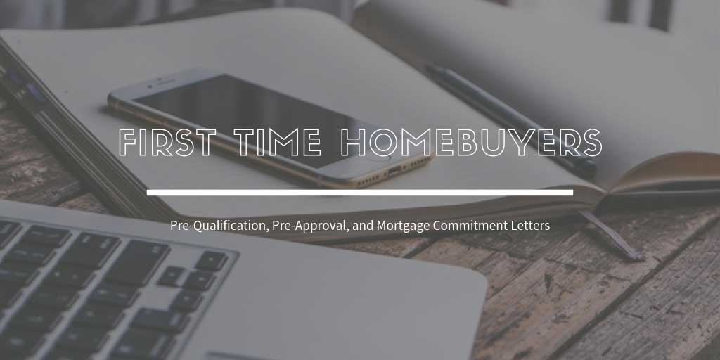 First Time Home Buyers Guide in Barrie, ON: What about Pre-Qualification, Pre-Approval, and Mortgage Commitment Letters?