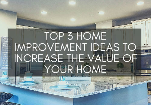Top 3 Home Improvement Ideas to Increase the Value of Your Home in Barrie, Ontario